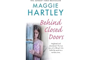 Behind Closed Doors (Maggie Hartley Foster Carer Stor)