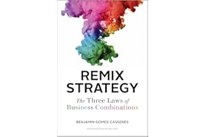Remix Strategy: The Three Laws of Business Combinations (Harvard Business School Press)