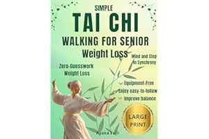 Simple Tai Chi Walking for Senior Weight Loss: Gentle routines to Burn fat, Improve Balance, Boost Energy, no Equipment Neede