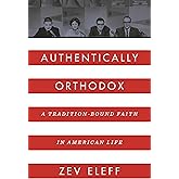 Authentically Orthodox: A Tradition-Bound Faith in American Life (Title Not in Series)