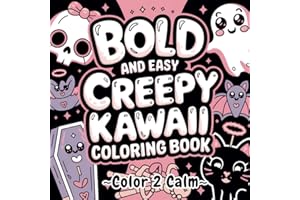 BOLD & Easy Creepy Kawaii Coloring Book for All Ages: Cute & Creepy Kawaii & Pastel Goth | Hours of Creativity and Coloring |