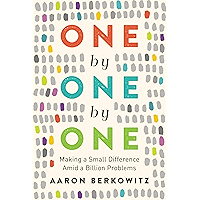 One by One by One: Making a Small Difference Amid a Billion Problems book cover