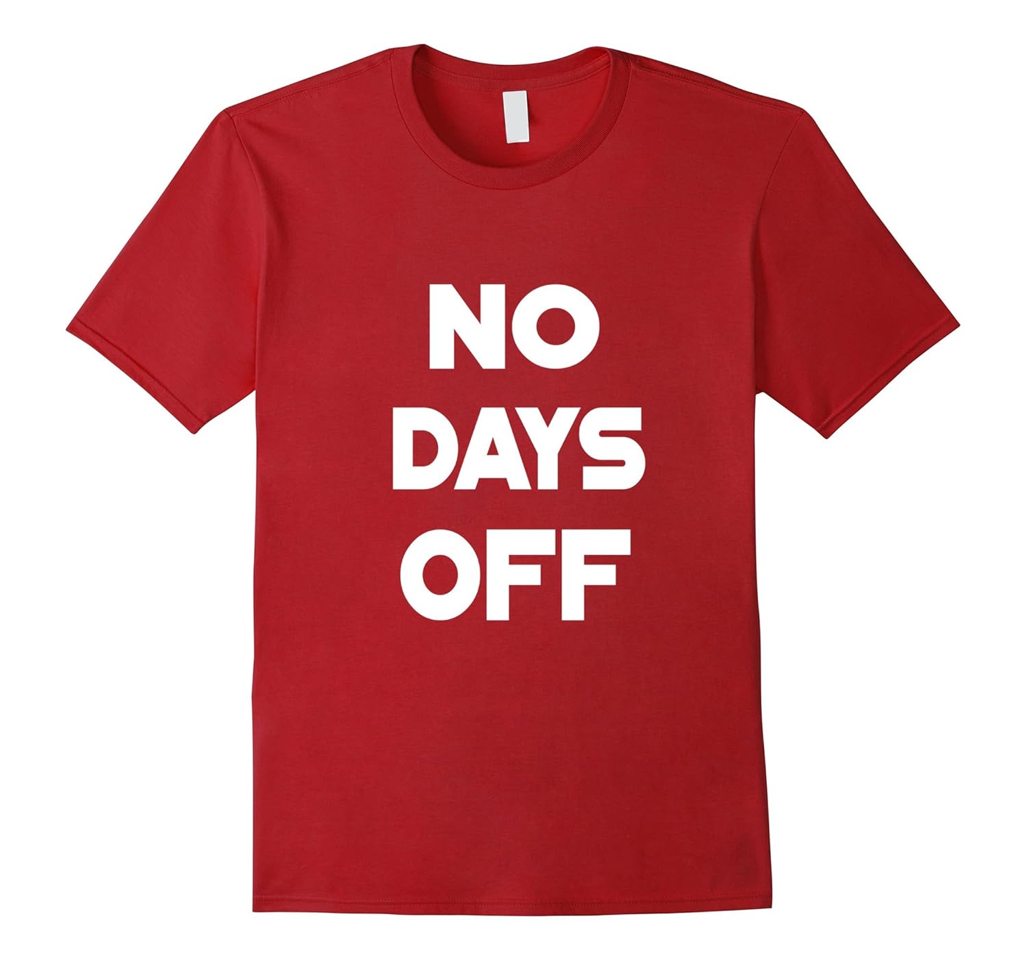 No Days Off T shirt Art Artshirtee