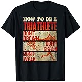 Triathlon Republic"How to be a Triathlete" Funny Athletic Triathlon T-shirt