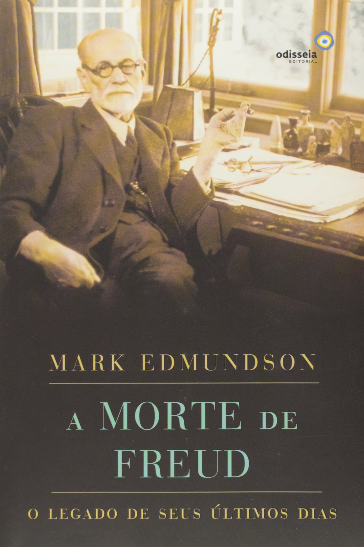 A Morte De Freud. O Legado De Seus Últimos Dias PDF Mark Edmundson