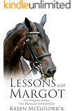 Lessons With Margot: Notes on Dressage from the author of The Dressage Chronicles
