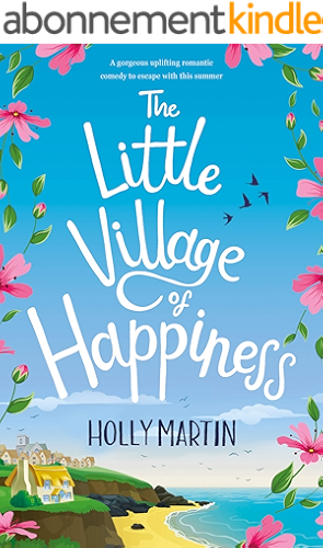 Download The Little Village of Happiness: A gorgeous uplifting romantic comedy to escape with this summer (English Edition) PDF