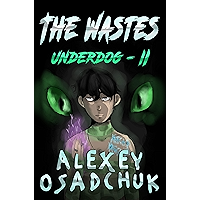 The Wastes (Underdog Book #2): LitRPG Series book cover