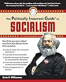 The Politically Incorrect Guide to Socialism (The Politically Incorrect Guides)