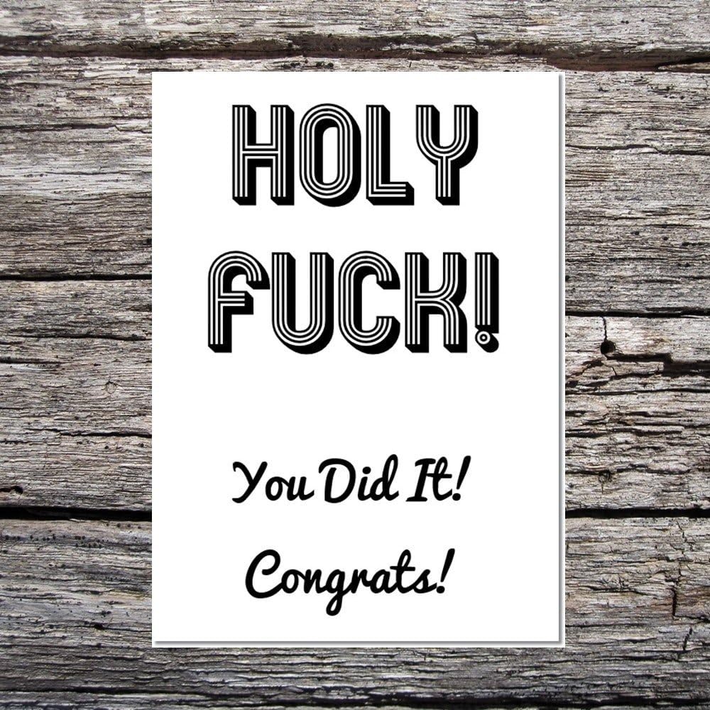 Funny AF Cards Funny Rude Offensive Congratulations Any Occasion Exams holy f*ck You did it! Greetings Card