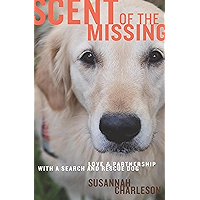 Scent of the Missing: Love and Partnership with a Search-and-Rescue Dog book cover