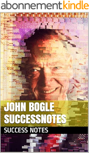 Download John Bogle SUCCESSNotes: The Intelligent Investor, The Little Book of Common Sense Investing, And A Random Walk Down Wall Street (English Edition) PDF