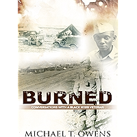 Burned: Conversations with a Black WWII Veteran book cover