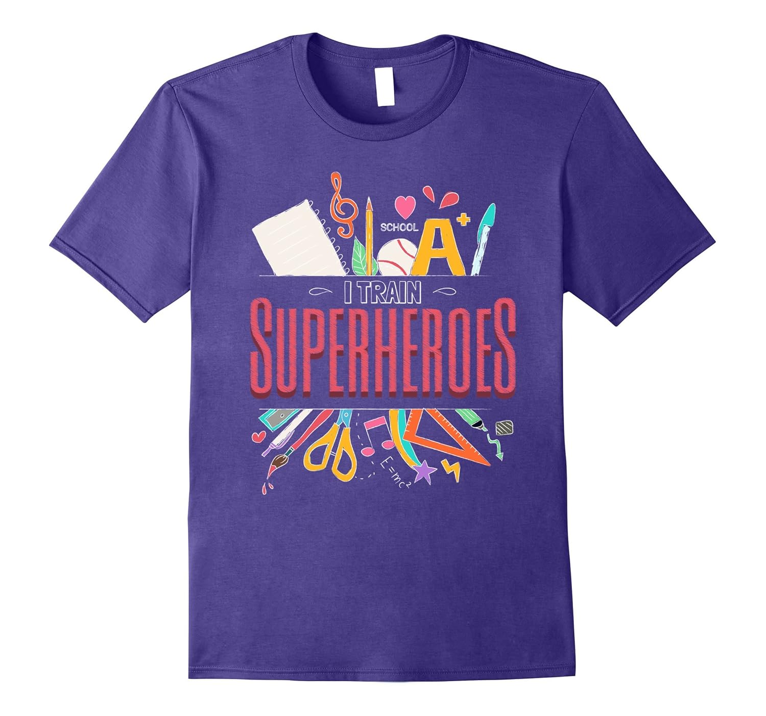 I Train Superheroes T-shirt Teacher Graphic Gifts Funny Idea-ANZ