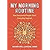 My Morning Routine: How Successful People Start Every Day Inspired