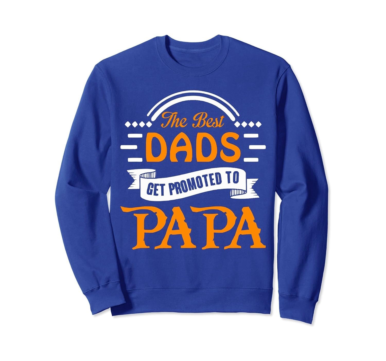 The Best Dad Get Promoted to PAPA SweatShirt-anz