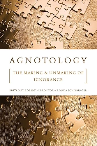 Download Agnotology: The Making and Unmaking of Ignorance PDF