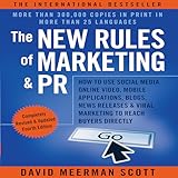 The New Rules of Marketing and PR: How to Use Social Media, Online Video, Mobile Applications, Blogs, News Releases, and Viral Marketing to Reach Buyers Directly