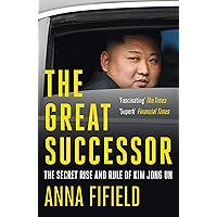 The Great Successor: The Secret Rise and Rule of Kim Jong Un book cover