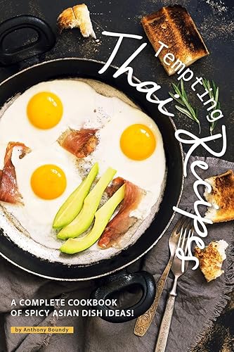 Download Tempting Thai Recipes: A Complete Cookbook of Spicy Asian Dish Ideas! PDF