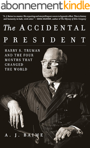 Download The Accidental President: Harry S. Truman and the Four Months That Changed the World (English Edition) PDF