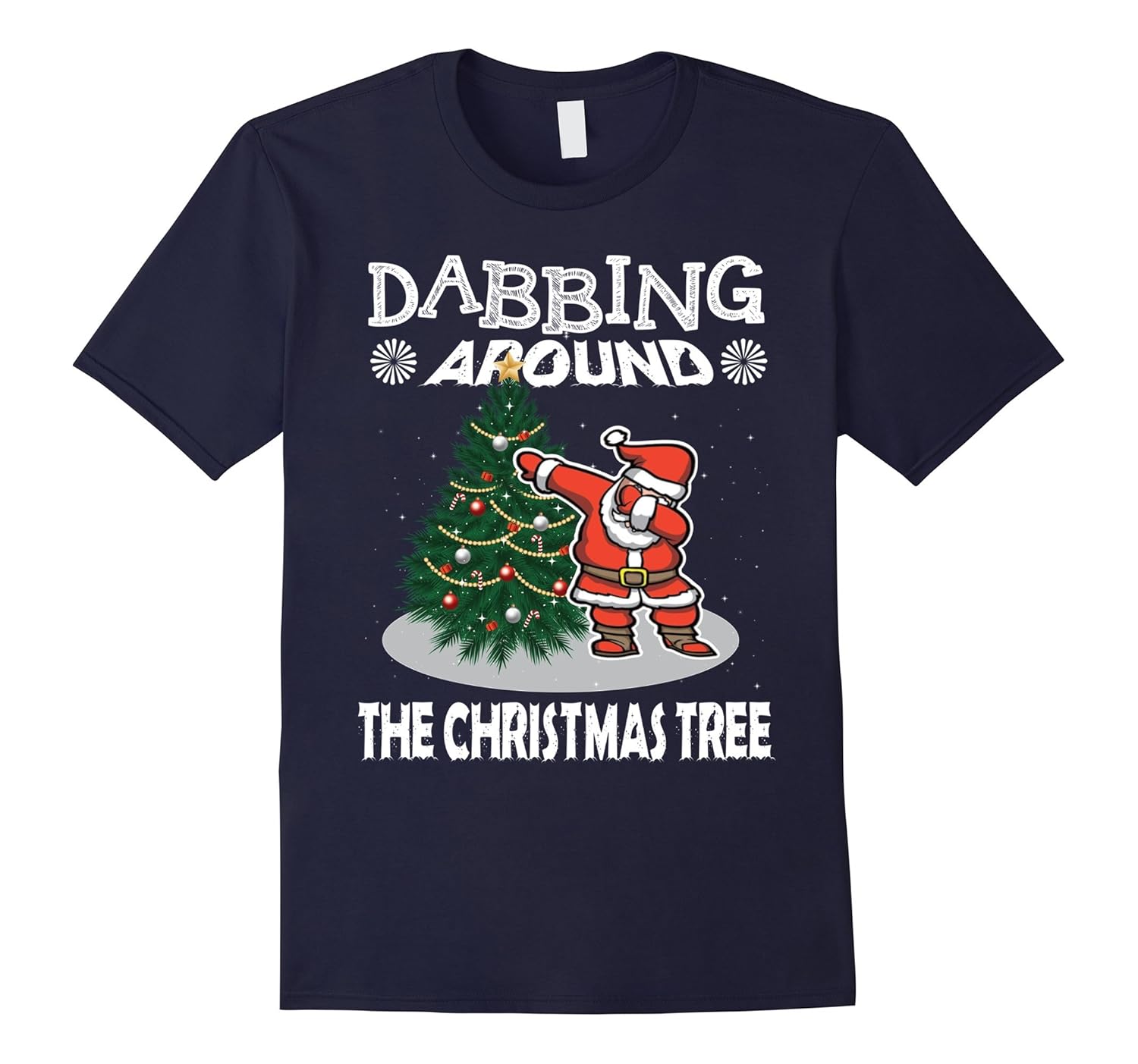 Santa Claus Dabbing Around The Christmas Tree T-Shirt 1-ANZ