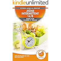 Jeûne Intermittent 16/8: Guide Du Débutant Pour Les Femmes Et Les Hommes - Protocole De Perte De Poids Sans Effort… book cover Jeûne Intermittent 16/8: Guide Du Débutant Pour Les Femmes Et Les Hommes - Protocole De Perte De Poids Sans Effort… book cover