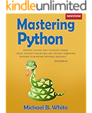 Mastering Python: Machine Learning, Data Structures, Django, Object Oriented Programming and Software Engineering (Including Programming Interview Questions) [2nd Edition]