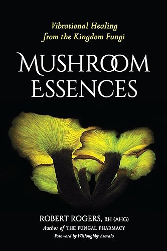 Download Mushroom Essences: Vibrational Healing from the Kingdom Fungi PDF
