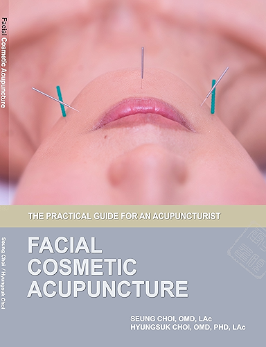 Download Facial Cosmetic Acupuncture: The Practical Guide for an Acupuncturist (English Edition) PDF