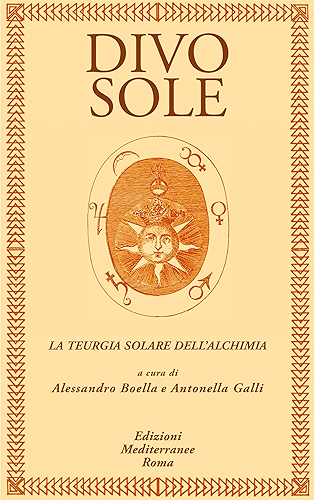 Download Divo Sole: La teurgia solare dell'alchimia (Italian Edition) PDF