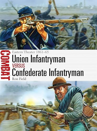 Download Union Infantryman vs Confederate: Eastern Theater 1861-65 PDF