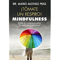 ¡Tómate un respiro! Mindfulness: El arte de mantener la calma en medio de la tempestad (Spanish Edition) book cover ¡Tómate un respiro! Mindfulness: El arte de mantener la calma en medio de la tempestad (Spanish Edition) book cover
