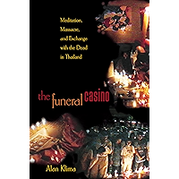 The Funeral Casino: Meditation, Massacre, and Exchange with the Dead in Thailand book cover