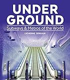 Under Ground: Subways and Metros of the World