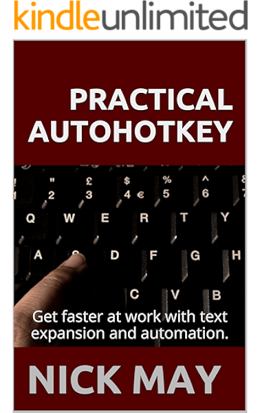 Amazon Com Practical Autohotkey Type Faster Do More With Less