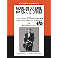 Modern School for Snare Drum: With a Guide Book for the Artist Percussionist -- Covering All of the Instruments of the… book cover