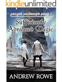 Sufficiently Advanced Magic (Arcane Ascension Book 1)