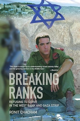 Download Breaking Ranks: Refusing to Serve in the West Bank and Gaza Strip PDF