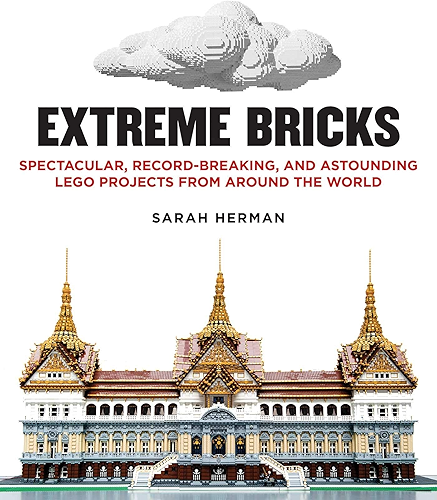 Download Extreme Bricks: Spectacular, Record-Breaking, and Astounding LEGO Projects from around the World (English Edition) PDF