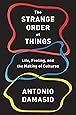 The Strange Order of Things: Life, Feeling, and the Making of Cultures