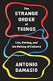 The Strange Order of Things: Life, Feeling, and the Making of Cultures