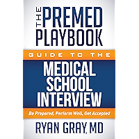The Premed Playbook Guide to the Medical School Interview: Be Prepared, Perform Well, Get Accepted book cover