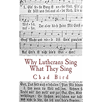 Why Lutherans Sing What They Sing book cover