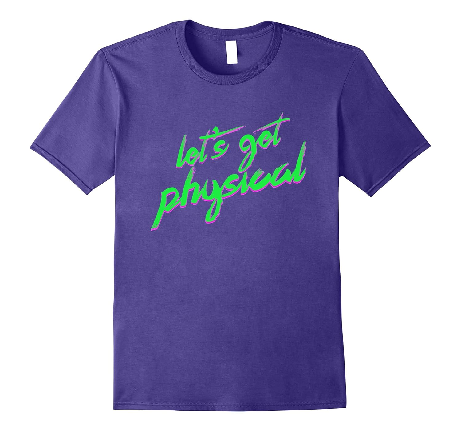 Let's Get Physical Funny Workout Shirt-Rose