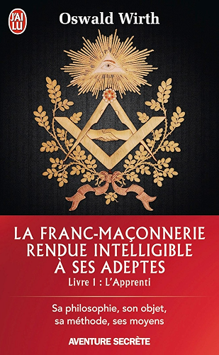 Download La Franc-maçonnerie rendue intelligible à ses adeptes (Livre 1) - l'Apprenti (J'ai lu Aventure secrète t. 11077) PDF