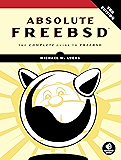 Absolute FreeBSD, 3rd Edition: The Complete Guide to FreeBSD