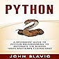 Python: A Beginners’ Guide to Python Programming to Automate the Boring Tasks and Learn Coding Fast