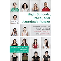 High Schools, Race, and America's Future: What Students Can Teach Us About Morality, Diversity, and Community book cover High Schools, Race, and America's Future: What Students Can Teach Us About Morality, Diversity, and Community book cover