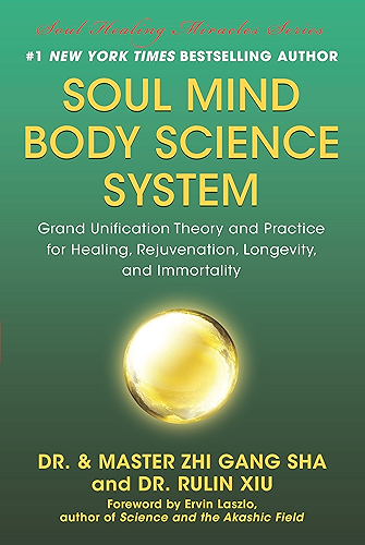 Download Soul Mind Body Science System: Grand Unification Theory and Practice for Healing, Rejuvenation, Longevity, and Immortality (English Edition) PDF